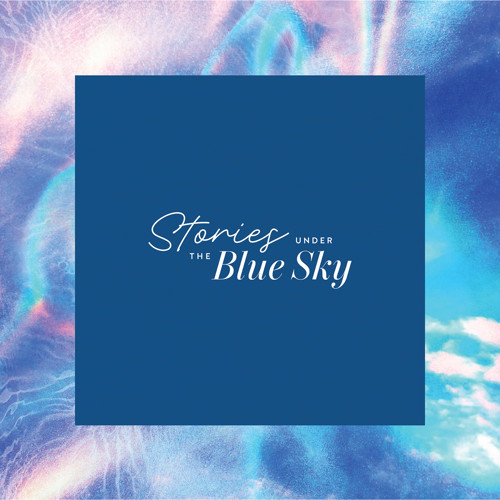 Stories Under The Blue Sky